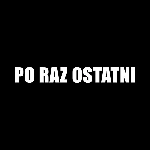 po raz ostatni