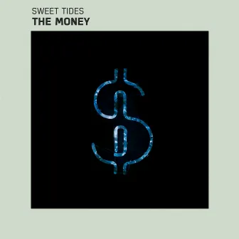 The Money by Sweet Tides