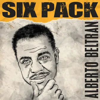 Six Pack: Alberto Beltran - EP by Unknown Artist