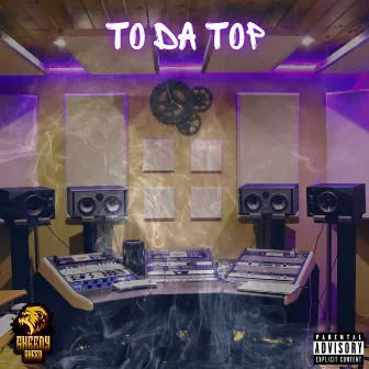 To Da Top by Sheedy Sheed