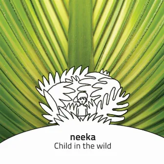 Child in the Wild by Neeka