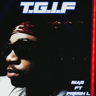 T.G.I.F by Bias