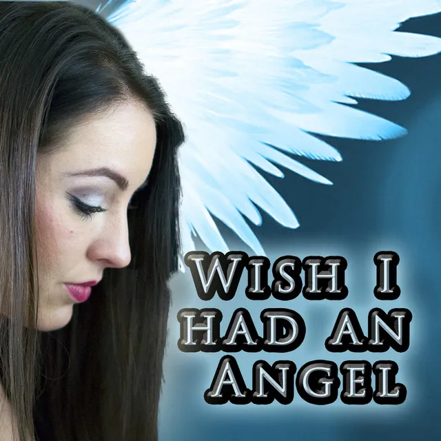 Wish I Had an Angel