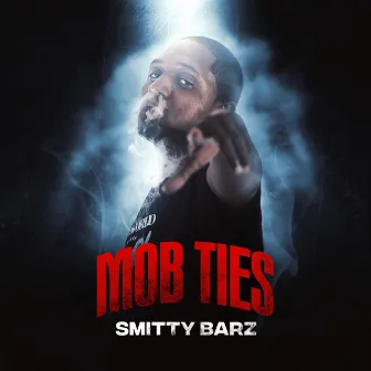 Mob Ties by Smitty Barz