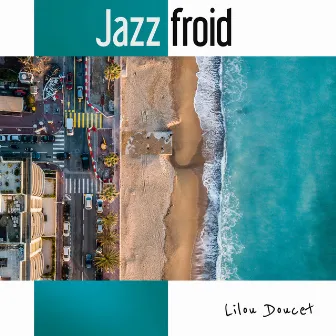 Jazz froid by Lilou Doucet