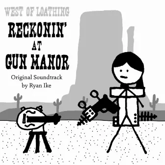 West of Loathing: Reckonin' at Gun Manor (Original Game Soundtrack) by Ryan Ike