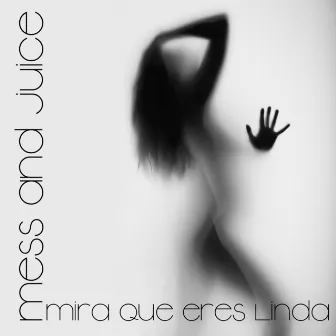 Miras Que Eres Linda by Mess & Juice