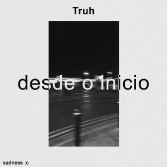 Desde o Início by Sadness :c