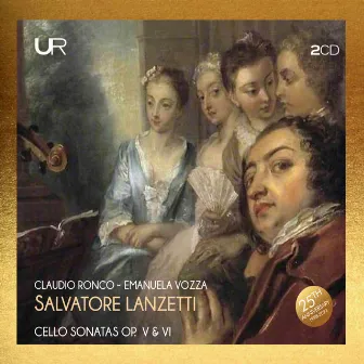 Lanzetti: Cello Sonatas Op. V & VI by Salvatore Lanzetti