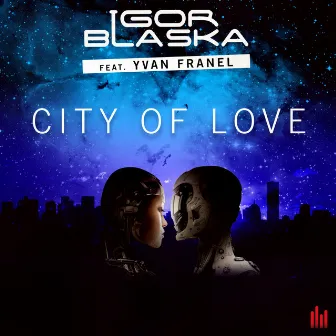 City of Love (feat. Yvan Franel) by Igor Blaska