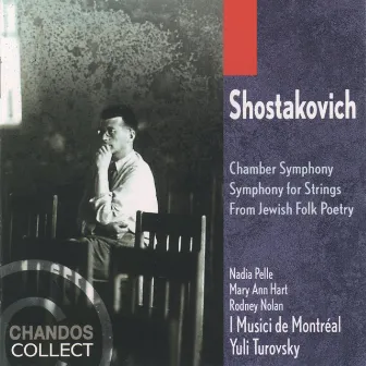 Shostakovich: Chamber Symphony, Symphony for Strings & From Jewish Folk Poetry by Mary Ann Hart