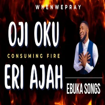 Oji Oku Eri Ajah (Medley) by Ebuka Songs