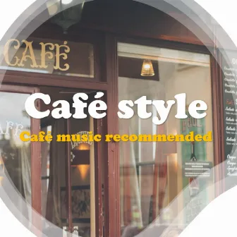 Cafe style by Cafe music Recommended