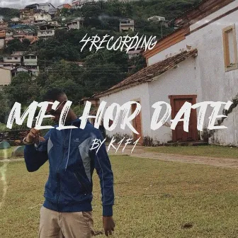 Melhor Date by K1F1Oficial