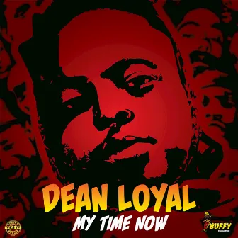 My Time Now by Dean Loyal