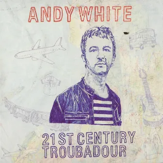 21st Century Troubadour by Andy White