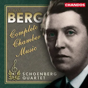 Berg: Complete Chamber Music by Schoenberg Quartet