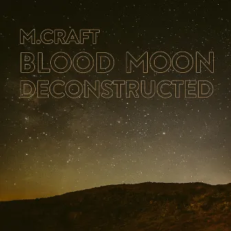 Blood Moon Deconstructed by M. Craft