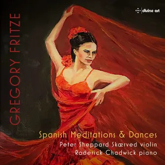 Gregory Fritze: Spanish Meditations and Dances by Gregory Fritze