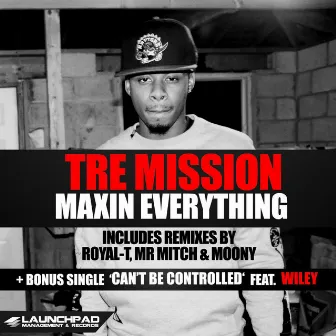 Maxin Everything EP by Tre Mission