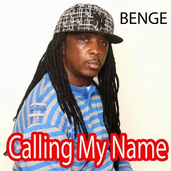 Calling My Name by Benge