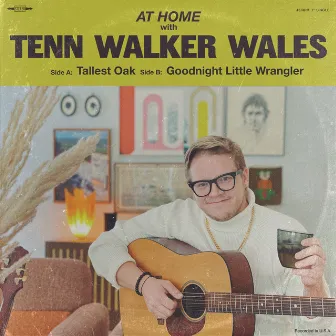 Tallest Oak / Goodnight Little Wrangler by Tenn Walker Wales