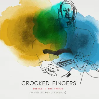 Breaks in the Armor (Deluxe Version) by Crooked Fingers