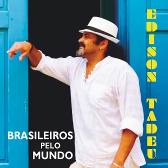 Brasileiros pelo Mundo by Edison Tadeu