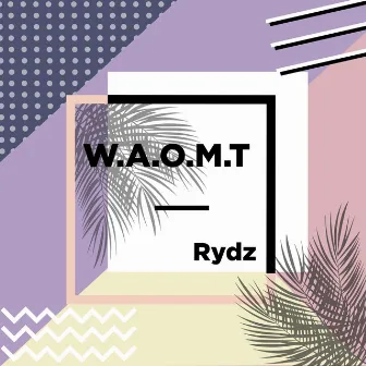 W.A.O.M.T by Rydz