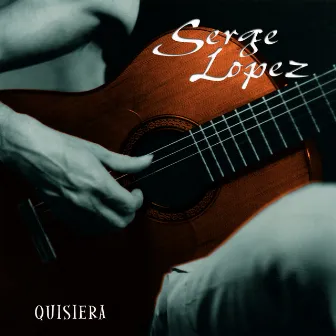 Quisiera by Serge Lopez