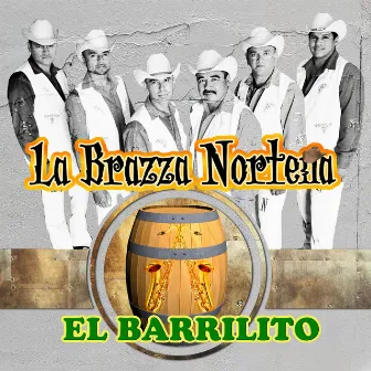 El Barrilito (Norteño) by La Brazza Norteña