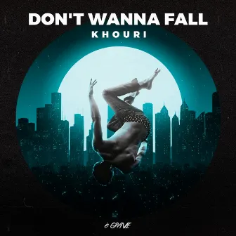 Don't Wanna Fall by Khouri