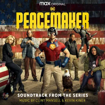 Peacemaker (Soundtrack from the HBO® Max Original Series) by Clint Mansell