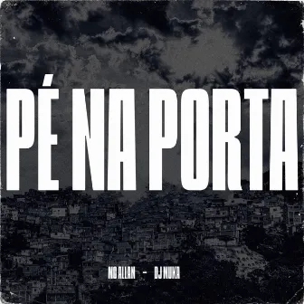 Pé na Porta by Mc Allan