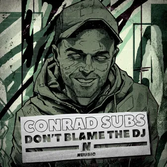 Don't Blame The DJ by Conrad Subs