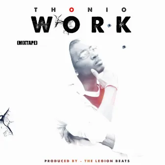 Work (Mixtape) by Thonio