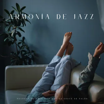 Armonía De Jazz: Recreos Estudio Con Música Suave De Salón by Jazz Ambiente