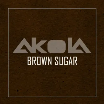 Brown Sugar by Akola