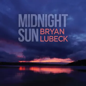 Midnight Sun by Bryan Lubeck