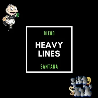 Heavy lines by Diego $antana