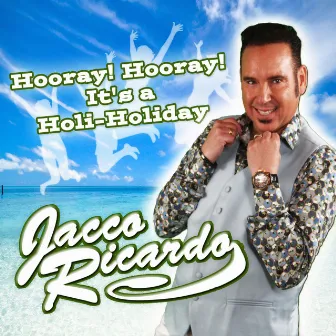 Hooray! Hooray! It's a Holi-Holiday by Jacco Ricardo