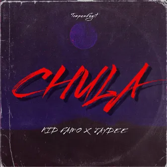 Chula by Kid Famo