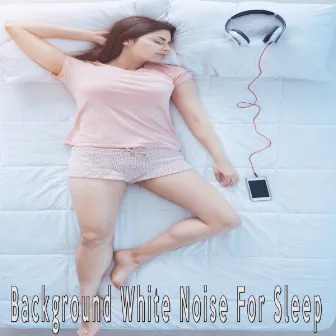 Background White Noise For Sleep by Color Noise Therapy