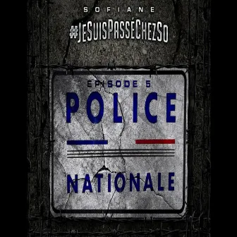 Jesuispasséchezso : Épisode 5 / Police nationale by Sofiane