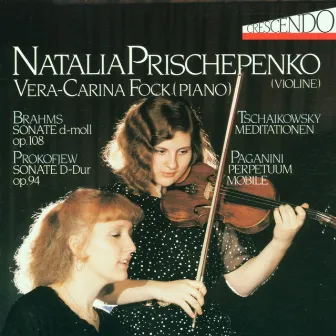 Johannes Brahms: op. 108 - Sergej Prokofiew: op. 94 - Peter Tschaikowsky: op. 42 - Niccolo Paganini: op. 11 by Natalia Prischepenko