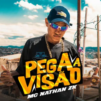 Pega a Visão by Mc Nathan ZK