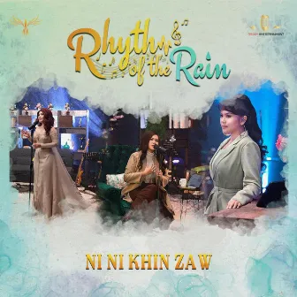 Rhythm of the Rain (Rhythm of the Rain - Live Version) by Ni Ni Khin Zaw