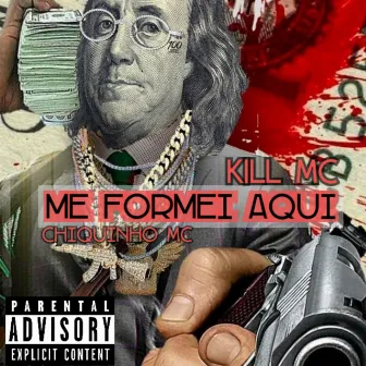 Me Formei Aqui by Kill MC