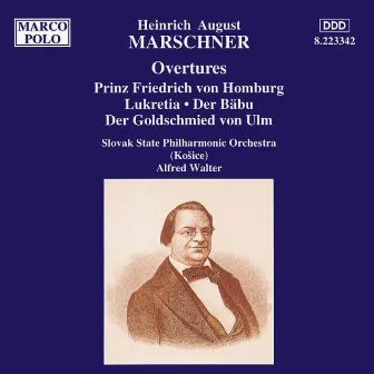 Marschner: Overtures by Heinrich Marschner