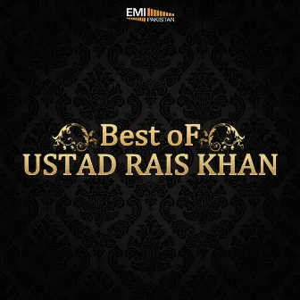 Best of Ustad Rais Khan by Rais Khan